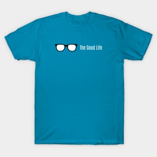 Good Life T-Shirt